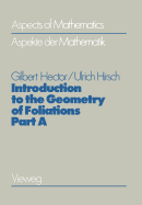 Introduction to the Geometry of Foliations, Part a: Foliations on Compact Surfaces, Fundamentals for Arbitrary Codimension, and Holonomy