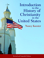 Introduction to the History of Christianity in the United States: Revised and Expanded Edition