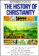 Introduction to the History of Christianity: Of First Century to the Present Day--A Worldwide Story of People