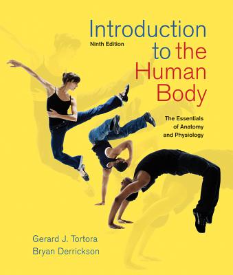 Introduction to the Human Body - Tortora, Gerard J., and Derrickson, Bryan H.