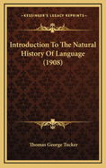 Introduction to the Natural History of Language (1908)