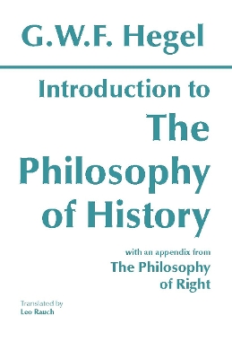 Introduction to the Philosophy of History - Hegel, G W F, and Rauch, Leo (Translated by)