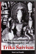 Introduction to the Philosophy of Trika Saivism