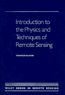 Introduction to the Physics and Techniques of Remote Sensing - Elachi, Charles, Ph.D.