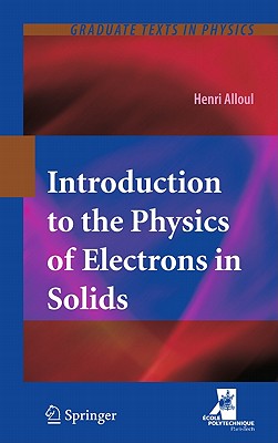 Introduction to the Physics of Electrons in Solids - Alloul, Henri, and Lyle, Stephen (Translated by)