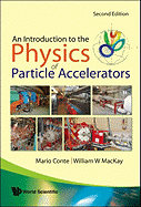 Introduction to the Physics of Particle Accelerators, an (2nd Edition)