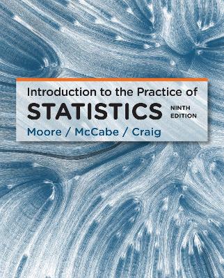 Introduction to the Practice of Statistics - Moore, David S, and McCabe, George P, Professor, and Craig, Bruce A