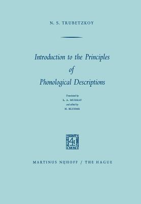 Introduction to the Principles of Phonological Descriptions - Trubetzkoy, N S, and Murray, L a (Editor), and Bluhme, Hermann (Editor)