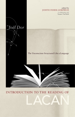 Introduction to the Reading of Lacan: The Unconscious Structured Like a Language - Dor, Joel