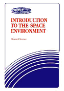 Introduction to the Space Environment - Tascione, Thomas F