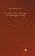 Introduction to the Study of Palaeontological Botany