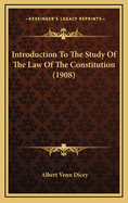 Introduction to the Study of the Law of the Constitution (1908)