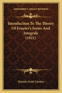 Introduction to the Theory of Fourier's Series and Integrals (1921)