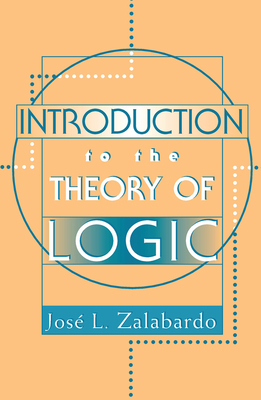 Introduction To The Theory Of Logic - Zalabardo, Jose L.