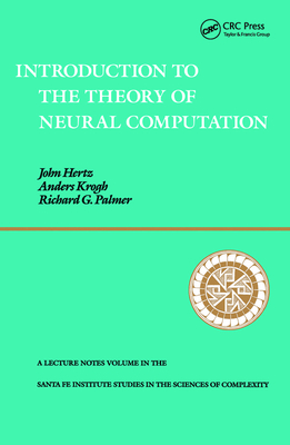 Introduction To The Theory Of Neural Computation - Hertz, John A.