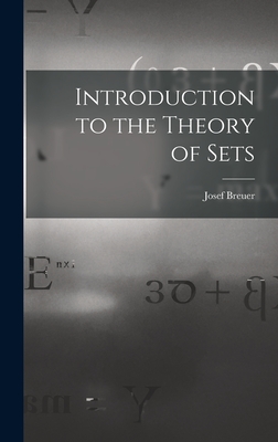 Introduction to the Theory of Sets - Breuer, Josef