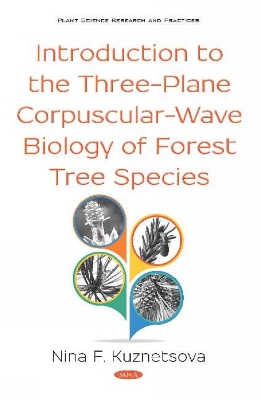 Introduction to the Three-Plane Corpuscular-Wave Biology of Forest Tree Species - Kuznetsova, Nina Fedorovna