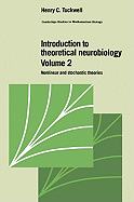 Introduction to Theoretical Neurobiology: Volume 2, Nonlinear and Stochastic Theories