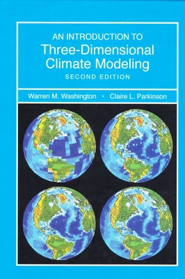 Introduction to Three-Dimensional Climate Modeling - Washington, Warren M, and Parkinson, Claire