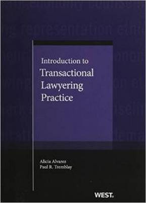 Introduction to Transactional Lawyering Practice - Alvarez, Alicia, and Tremblay, Paul R