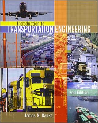 Introduction to Transportation Engineering - Banks, James H, and Banks James