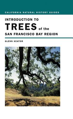 Introduction to Trees of the San Francisco Bay Region - Keator, Glenn