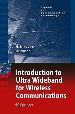 Introduction to Ultra Wideband for Wireless Communications - Nikookar, Homayoun, and Prasad, Ramjee