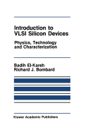 Introduction to VLSI Silicon Devices: Physics, Technology and Characterization