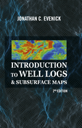 Introduction to Well Logs & Subsurface Maps, 2nd Edition