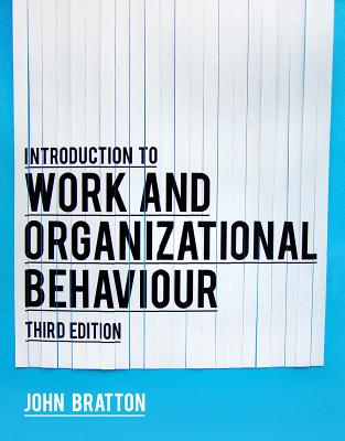 Introduction to Work and Organizational Behaviour - Bratton, John