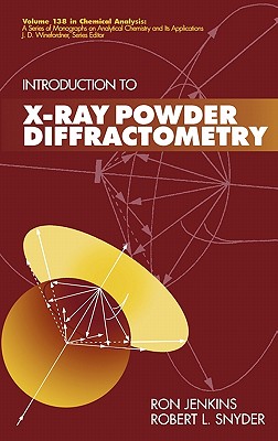 Introduction to X-Ray Powder Diffractometry - Jenkins, Ron, and Snyder, Robert