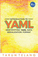 Introduction to YAML: Demystifying YAML Data Serialization Format