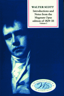 Introductions and Notes from the Magnum Opus: Ivanhoe to Castle Dangerous - Scott, Walter, and Alexander, J. H. (Editor)