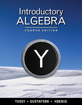 Introductory Algebra - Tussy, Alan S, and Gustafson, R David, and Koenig, Diane