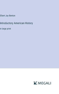 Introductory American History: in large print - Benton, Elbert Jay