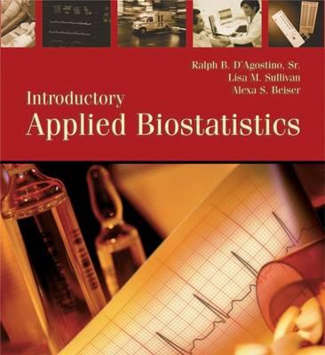 Introductory Applied Biostatistics - D'Agostino, Sr Ralph, and Sullivan, Lisa, and Beiser, Alexa