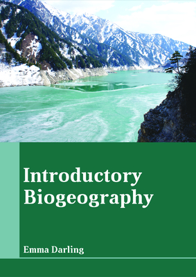 Introductory Biogeography - Darling, Emma (Editor)