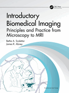 Introductory Biomedical Imaging: Principles and Practice from Microscopy to MRI