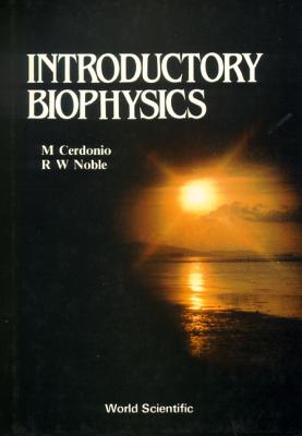 Introductory Biophysics - Cerdonio, MASSIMO, and Noble, Robert