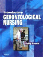 Introductory Gerontological Nursing - Roach, Sally S, and Roach