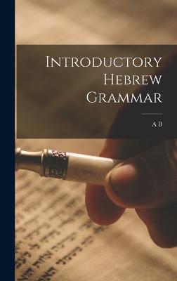 Introductory Hebrew Grammar - Davidson, A B 1831-1902