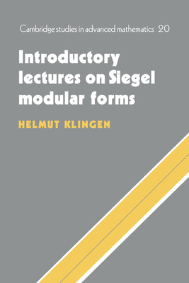 Introductory Lectures on Siegel Modular Forms - Klingen, Helmut