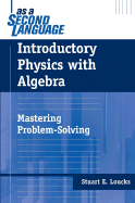 Introductory Physics with Algebra as a Second Language: Mastering Problem-Solving