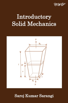 Introductory Solid Mechanics - Sarangi, Saroj Kumar