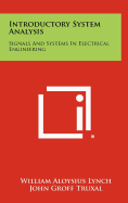 Introductory System Analysis: Signals And Systems In Electrical Engineering