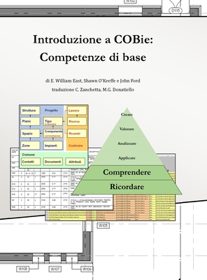 Introduzione a COBie: Competenze di base (Volume Rilegato) - East, Bill, and O'Keeffe, Shawn, and Ford, John