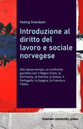 Introduzione al diritto del lavoro e sociale norvegese: Allo stesso tempo, un confronto giuridico con il Regno Unito, la Germania, la Polonia, la Svezia, il Portogallo, la Spagna, la Francia e l'Italia.