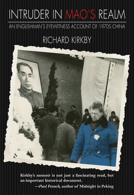 Intruder in Mao's Realm - Kirkby, Richard