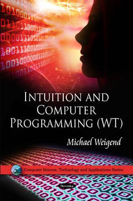 Intuition & Computer Programming (WT) - Weigend, Michael