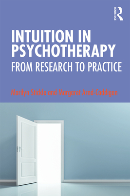 Intuition in Psychotherapy: From Research to Practice - Stickle, Marilyn, and Arnd-Caddigan, Margaret